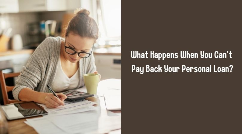 What Happens When You Can't Pay Back Your Personal Loan